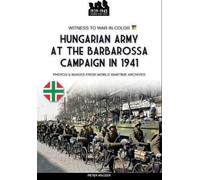 Péter Mujzer Hungarian army at the Barbarossa campaign in 1941 (Tascabile)