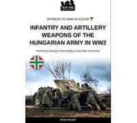 Péter Mujzer Infantry and artillery weapons of the Hungarian army in (Tascabile)