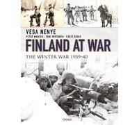 Peter Munter Toni Wirtanen Vesa Nenye Chris Birks Finland at War (Tascabile)