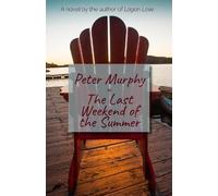 Peter Murphy The Last Weekend of the Summer (Copertina rigida)