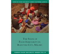 Peter Mvula Asiyati The State of Food Insecurity in Blantyre City, (Tascabile)