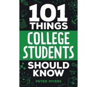 Peter Myers 101 Things College Students Should Know (Tascabile)