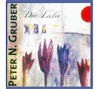 Peter N. Gruber feat Otto Lechner Die Lilie (CD)