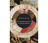 Peter N. Miller On Conservation as a Human Science (Copertina rigida)