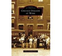 Peter N. Pero Chicago Italians at Work, Il (Tascabile) Images of America