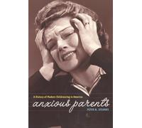 Peter N. Stearns Anxious Parents (Tascabile)