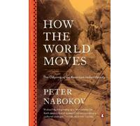 Peter Nabokov How the World Moves (Tascabile)