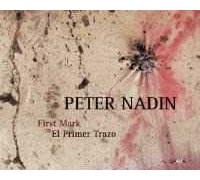 Peter Nadin. First mark-El primer trazo. Catalogo della mostra (La Habana, ottobre 2007). Ediz. illustrata