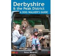Peter Naldrett Derbyshire & the Peak District - A Dog Walker's Guide (Tascabile)