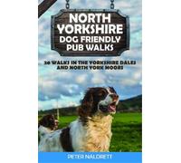 Peter Naldrett North Yorkshire Dog Friendly Pub Walks (Tascabile)
