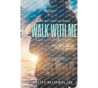 Peter Nathaniel Lee Walk With Me (Tascabile) Into the River of Stars