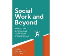 Peter Nduwayesu Buturo Social Work and Beyond (Tascabile)