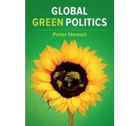Peter Newell Global Green Politics (Copertina rigida)