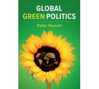 Peter Newell Global Green Politics (Tascabile)