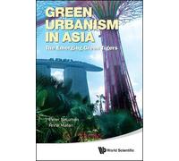 Peter Newman Anne Green Urbanism In Asia: The Emerging Green (Copertina rigida)