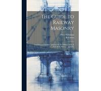 Peter Nicholson R Cowen The Guide to Railway Masonry (Copertina rigida)