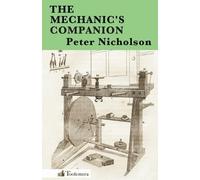 Peter Nicholson The Mechanic's Companion (Tascabile)