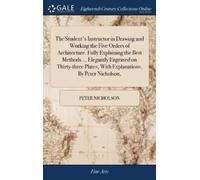 Peter Nicholson The Student's Instructor in Drawing and Worki (Copertina rigida)