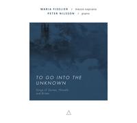 Fiselier, Maria/ Nilsson, Peter - To Go Into The Unknown