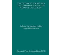 Peter O Akpoghi The Catholic Formulary in Accordance with the Code o (Tascabile)