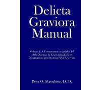 Peter O Akpoghiran J C D Delicta Graviora Manual (Tascabile)