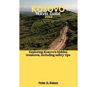 Peter O Gideon Kosovo Travel Guide 2023 (Tascabile)