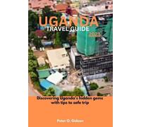 Peter O Gideon Uganda Travel Guide 2023 (Tascabile)