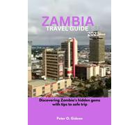 Peter O Gideon Zambia Travel Guide 2023 (Tascabile)