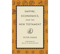 Peter Oakes Empire, Economics, and the New Testament (Tascabile)