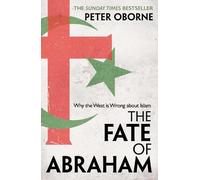 Peter Oborne The Fate of Abraham (Tascabile)