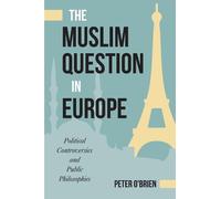 Peter O'Brien The Muslim Question in Europe (Copertina rigida)