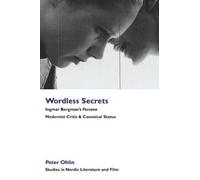 Peter Ohlin Wordless Secrets - Ingmar Bergman's Persona (Copertina rigida)