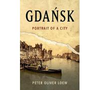 Peter Oliver Loew Gdańsk (Copertina rigida)
