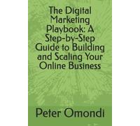 Peter Omondi The Digital Marketing Playbook (Tascabile)