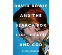 Peter Ormerod David Bowie and the Search for Life, Death and (Copertina rigida)