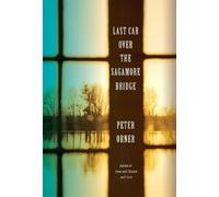 Peter Orner Last Car Over the Sagamore Bridge (Copertina rigida)