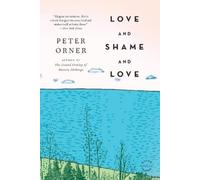 Peter Orner Love and Shame and Love (Tascabile)