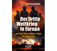 Peter Orzechows Der Dritte Weltkrieg in Europa: und seine kat (Copertina rigida)