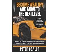 Peter Osalor Become Wealthy And Move To The Next Level (Tascabile)
