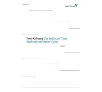 Peter Osborne The Politics of Time (Tascabile) Radical Thinkers Set 05