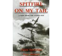 Peter Osborne Ulrich Steinhilper Spitfire on My Tail (Tascabile)