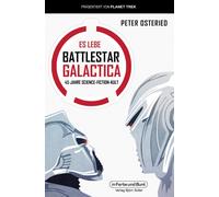 Peter Osteried Es lebe Battlestar Galactica: 45 Jahre Science-Fictio (Tascabile)