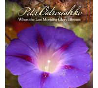 Peter Ostroushko When the Last Morning Glory Blooms (CD) Album