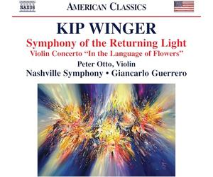 Peter Otto; Nashville Symphony; Giancarlo Guerrero - Kip Winger: Symphony of the Returning Light; Violin Concerto "In the Language of Flowers"