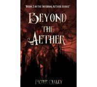 Peter Oxley Beyond the Aether (Tascabile) Infernal Aether