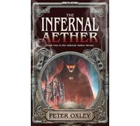 Peter Oxley The Infernal Aether (Tascabile) Infernal Aether