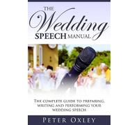 Peter Oxley The Wedding Speech Manual (Tascabile)