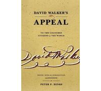 Peter P. Hinks David Walker’s Appeal to the Coloured Citizens of th (Tascabile)