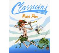 Peter Pan da James M. Barrie. Classicini. Ediz. illustrata