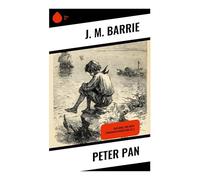 Peter Pan: Der Junge, der nicht erwachsen werden wollte ()